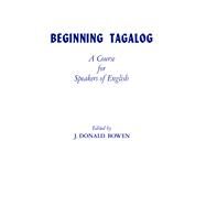 Beginning Tagalog by Bowen, J. Donald, 9780520001565