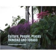 Culture, People, Palaces Trinidad and Tobago by Smith, Michael, 9780578691565