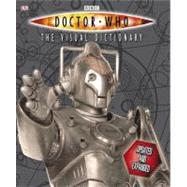 Doctor Who : The Visual Dictionary by Rayner, Jacqueline ; Darling, Andrew ; Dougherty, Kerrie ; John, David, 9780756651565