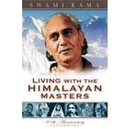 Living With the Himalayan Masters by Rama, Swami, 9780893891565