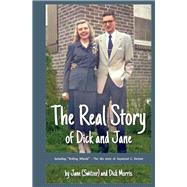 The Real Story of Dick and Jane by Morris, Jane; Morris, Dick, 9781098341565