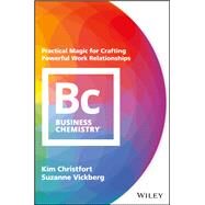 Business Chemistry by Christfort, Kim; Vickberg, Suzanne, 9781119501565