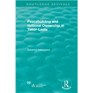 Peacebuilding and National Ownership in Timor-leste, 2013 by Hasegawa, Sukehiro, 9781138481565