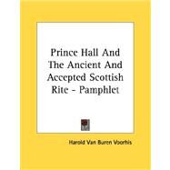 Prince Hall and the Ancient and Accepted Scottish Rite - Pamphlet by Voorhis, Harold Van Buren, 9781430431565