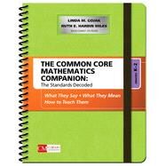The Common Core Mathematics Companion, Grade K-2: The Standards Decoded: What They Say, What They Mean, How to Teach Them by Gojak, Linda M.; Miles, Ruth Harbin, 9781483381565
