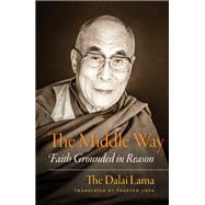 The Middle Way by Dalai Lama XIV; Thupten Jinpa, 9781614291565