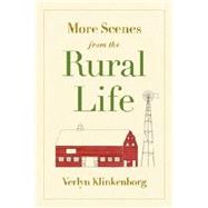 More Scenes from the Rural Life by Klinkenborg, Verlyn, 9781616891565