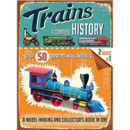 Trains: A Complete History by Steele, Philip, 9781626861565