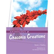 Anthology of Chaconia Creations by Wattley, Jason J.; Sy, Jan Michael Vincent, 9781796081565