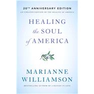 Healing the Soul of America - 20th Anniversary Edition by Williamson, Marianne, 9781982101565