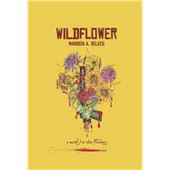 Wildflower by Delves, Mandisa A., 9798350911565