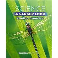 Science, A Closer Look, Grade 5, Reading Essentials by Unknown, 9780022881566