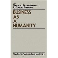 Business As a Humanity by Donaldson, Thomas; Freeman, R. Edward, 9780195071566