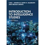 Introduction to Intelligence Studies by Jensen III, Carl J; McElreath, David H; Graves, Melissa, 9780367711566