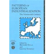 Patterns of European Industrialisation: The Nineteenth Century by Sylla; Richard, 9780415081566