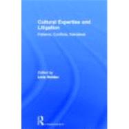 Cultural Expertise and Litigation: Patterns, Conflicts, Narratives by Holden; Livia, 9780415601566