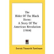 The Rider Of The Black Horse by Tomlinson, Everett Titsworth, 9780548811566
