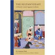 The Sultan's Feast by Shah, Ibn Mubarak; Newman, Daniel L., 9780863561566