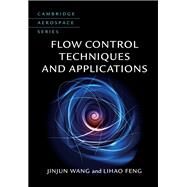 Flow Control Techniques and Applications by Wang, Jinjun; Feng, Lihao, 9781107161566