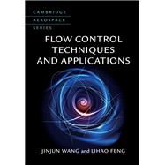 Flow Control Techniques and Applications by Wang, Jinjun; Feng, Lihao, 9781107161566