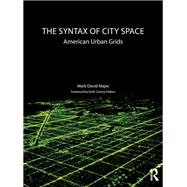 The Syntax of City Space by Major, Mark David; Dalton, Ruth Conroy, 9781138301566