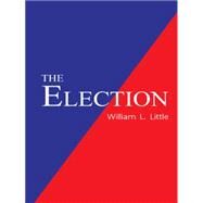 The Election by Little, William L., 9781490751566