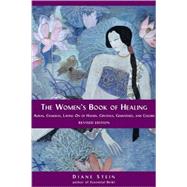 The Women's Book of Healing Auras, Chakras, Laying On of Hands, Crystals, Gemstones, and Colors by Stein, Diane, 9781580911566