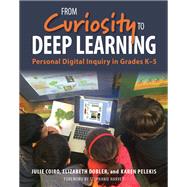 From Curiosity to Deep Learning by Coiro, Julie; Dobler, Elizabeth; Pelekis, Karen; Harvey, Stephanie, 9781625311566