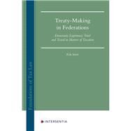 Treaty-Making in Federations Democratic Legitimacy Tried and Tested in Matters of Taxation by Smet, Rik, 9781839701566