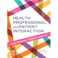 Health Professional and Patient Interaction by Amy Haddad; Regina Doherty; Ruth Purtilo, 9780323831567