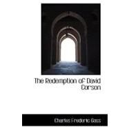 The Redemption of David Corson by Goss, Charles Frederic, 9781426481567