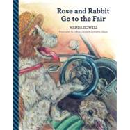 Rose and Rabbit Go to the Fair by Howell, Wanda; Olney, Dillon; Olney, Christine, 9781470181567