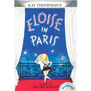 Eloise in Paris Book & CD by Thompson, Kay; Knight, Hilary; Peters, Bernadette, 9781481451567