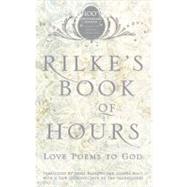 Rilke's Book of Hours : Love Poems to God by Barrows, Anita (Unknown); Macy, Joanna Marie (Unknown), 9781594481567