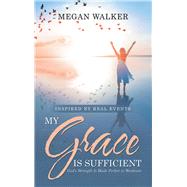 My Grace Is Sufficient by Walker, Megan, 9781973651567