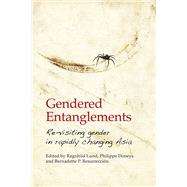 Gendered Entanglements by Lund, Ragnhild; Doneys, Philippe; Resurreccion, Bernadette P., 9788776941567