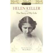 The Story of My Life by Keller, Helen; Knipfel, Jim; Matlin, Marlee, 9780451531568