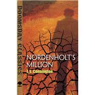 Nordenholt's Million by Connington, J. J., 9780486801568