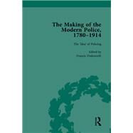 The Making of the Modern Police, 17801914, Part I Vol 1 by Lawrence,Paul, 9781138761568