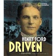 Driven A Photobiography of Henry Ford by Mitchell, Don; Iacocca, Lee, 9781426301568