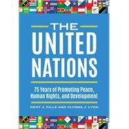 The United Nations by Kille, Kent; Lyon, Alynna, 9781440851568