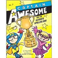 Captain Awesome and the Ultimate Spelling Bee by Kirby, Stan; O'Connor, George, 9781442451568