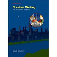 Creative Writing : Four Genres in Brief by Starkey, David, 9781457611568