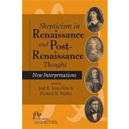 Skepticism in Renaissance and Post-Renaissance Thought New Interpretations by Neto, Jose Raimundo Maia; Popkin, Richard H., 9781591021568