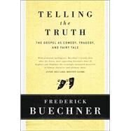 Telling the Truth by Buechner, Frederick, 9780060611569