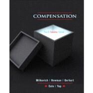 Compensation, 4th Canadian Edition by Milkovich, George;   Newman, Jerry;   Cole, Nina;   Yap, Margaret, 9780071051569