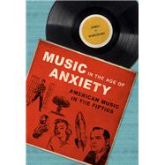 Music in the Age of Anxiety by Wierzbicki, James, 9780252081569