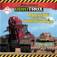 Dinotrux: Rolling with the Rollodons! by Elizabeth Milton, 9780316431569