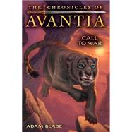 The Chronicles of Avantia #3: Call to War by Blade, Adam, 9780545361569