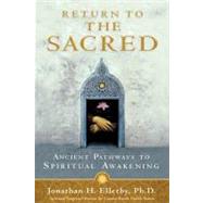 Return to The Sacred Ancient Pathways to Spiritual Awakening by Ellerby, Jonathan H., 9781401921569